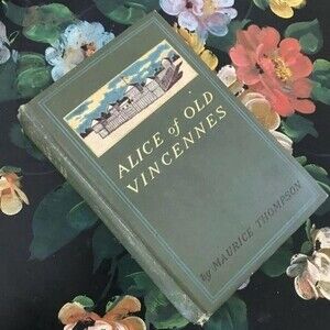ALICE OF OLD VINCENNES 1st Edition 1st Printing